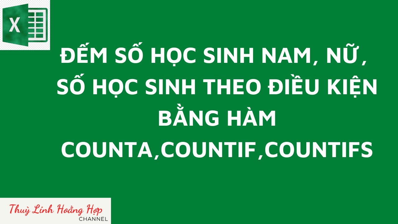 cach dem so hoc sinh nam nu va so hoc sinh theo dieu kien bang ham count counta countif countifs